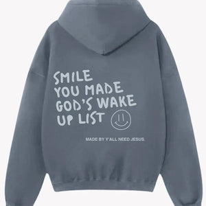 Smile You Made Gods Wake Up List Hoodie