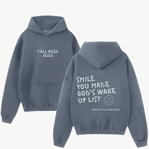 Smile You Made Gods Wake Up List Hoodie