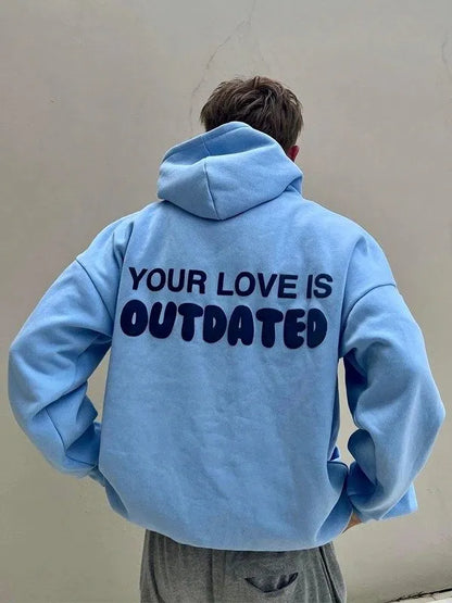 Your Love Is Outdated Hoodie