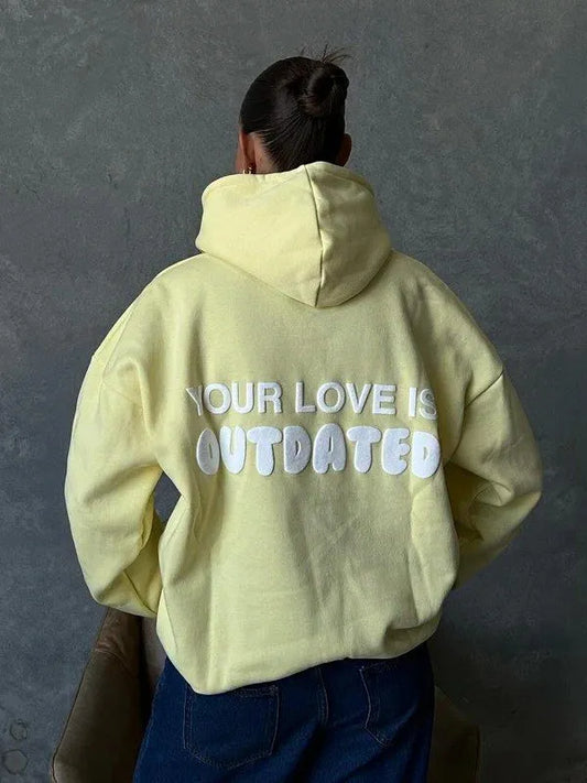 Your Love Is Outdated Hoodie