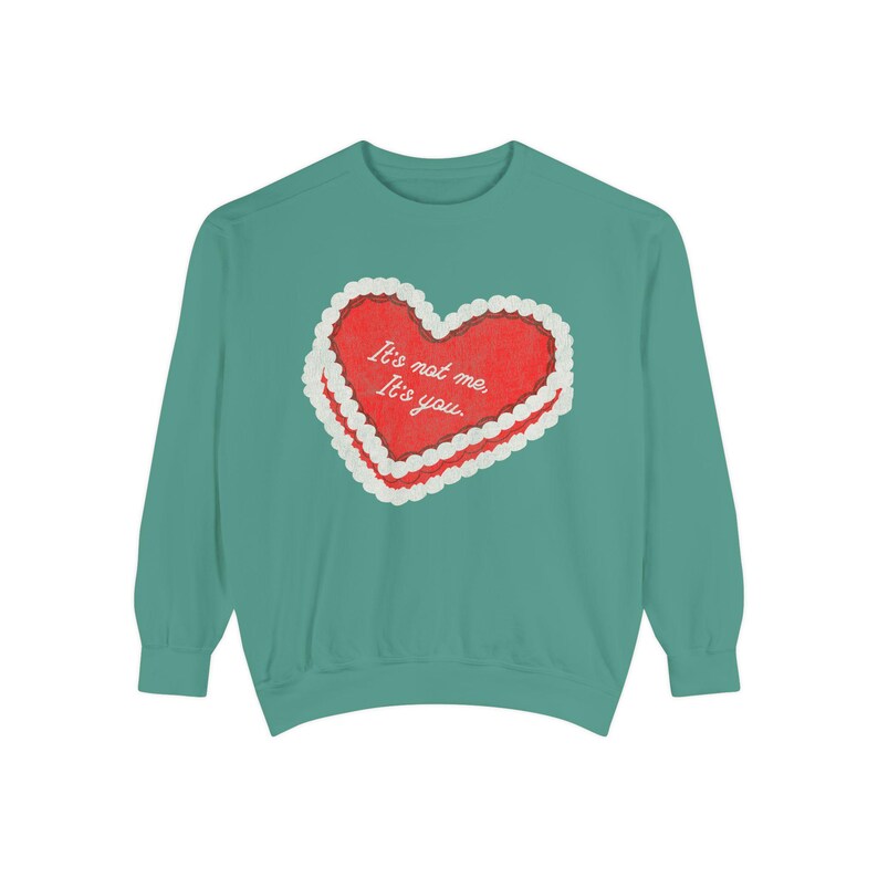It's not me, its you Crewneck, anti vday single valentines shirt, trendy aesthetic valentines graphic sweatshirt