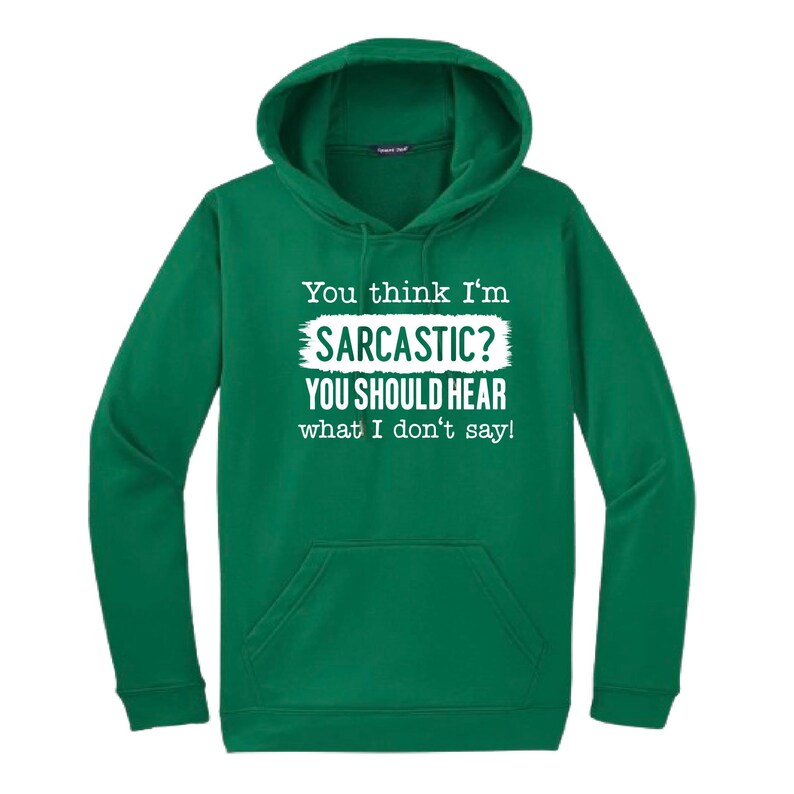 You Think I'm Sarcastic Hooded Sweatshirt | Funny Unisex Clothing