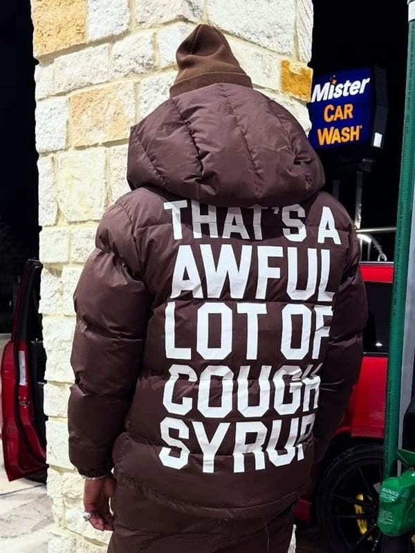That's A Awful Lot Of Cough Syrup Hooded Jacket